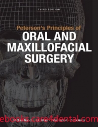 Peterson’s Principles of Oral and Maxillofacial Surgery, 3rd Edition (pdf)